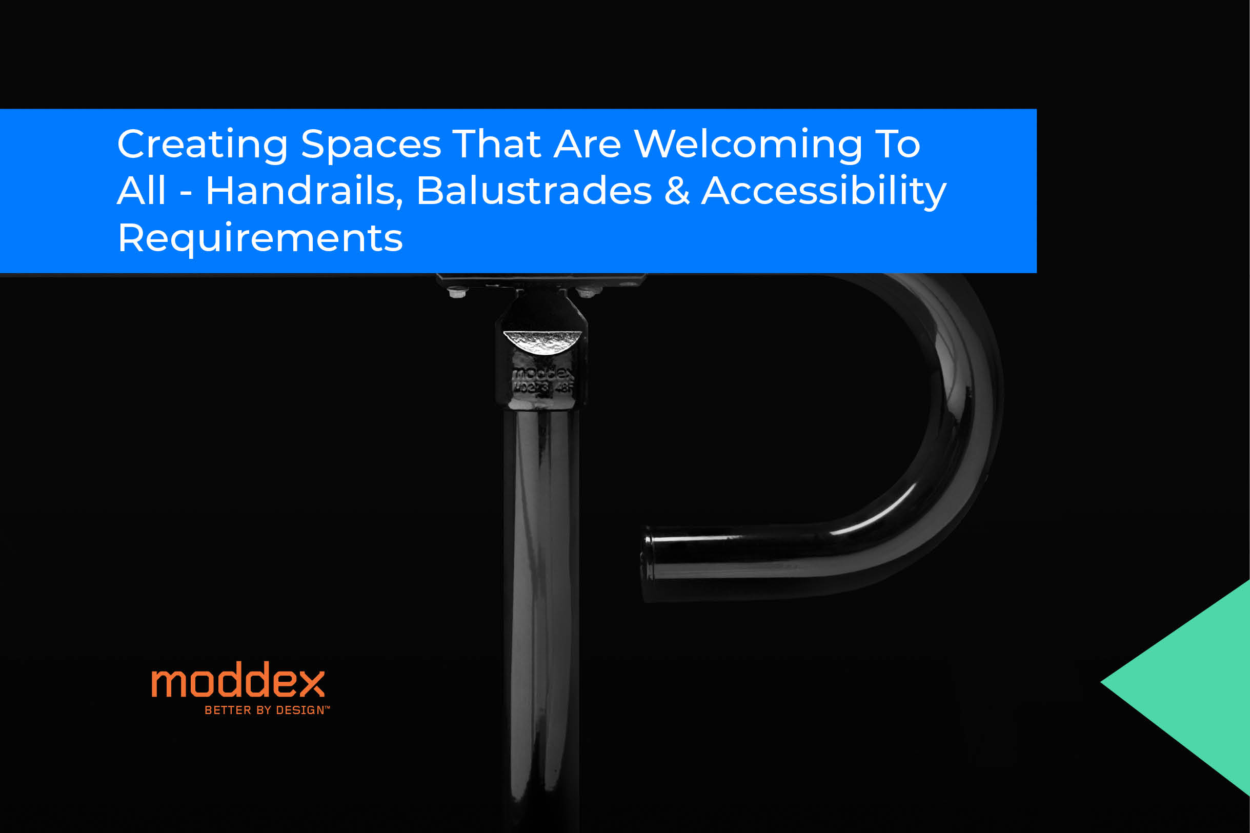 Creating Spaces That Are Welcoming To All – Handrails, Balustrades & Accessibility Requirements